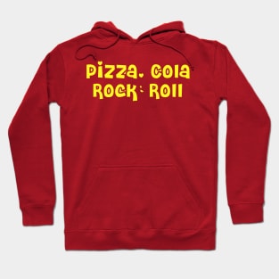 Pizza, cola, rock and roll Hoodie